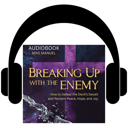 Breaking Up With The Enemy: How to Defeat the Devil's Deceit and Reclaim Peace, Hope, and Joy