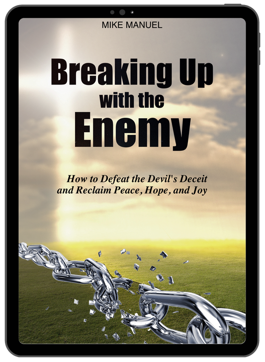Breaking Up With The Enemy: How to Defeat the Devil's Deceit and Reclaim Peace, Hope, and Joy